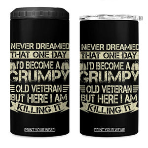 I Never Dreamed That One Day Id Become A Grumpy Old Veteran But Here I Am Killing It 4 in 1 Can Cooler Tumbler TS11 One Size: 16 oz Black Print Your Wear