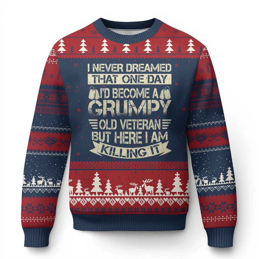 I Never Dreamed That One Day Id Become A Grumpy Old Veteran But Here I Am Killing It Ugly Christmas Sweater TS11 Navy Red Print Your Wear