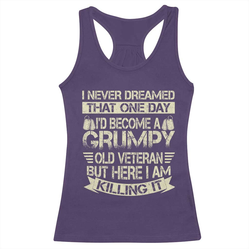 I Never Dreamed That One Day Id Become A Grumpy Old Veteran But Here I Am Killing It Racerback Tank Top TS11 Purple Print Your Wear