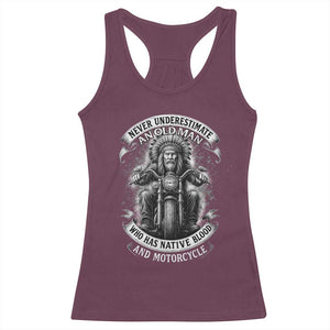 Never Underestimate An Old Man Who Has Native Blood And Motorcycle Racerback Tank Top Native American Biker TS11 Maroon Print Your Wear