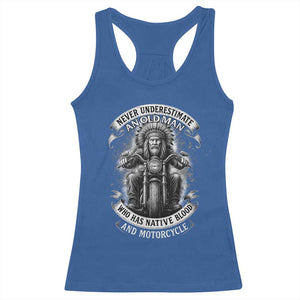 Never Underestimate An Old Man Who Has Native Blood And Motorcycle Racerback Tank Top Native American Biker TS11 Royal Blue Print Your Wear