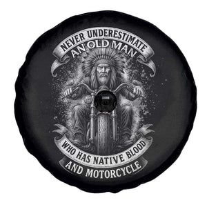 Never Underestimate An Old Man Who Has Native Blood And Motorcycle Spare Tire Cover Native American Biker TS11 Print Your Wear