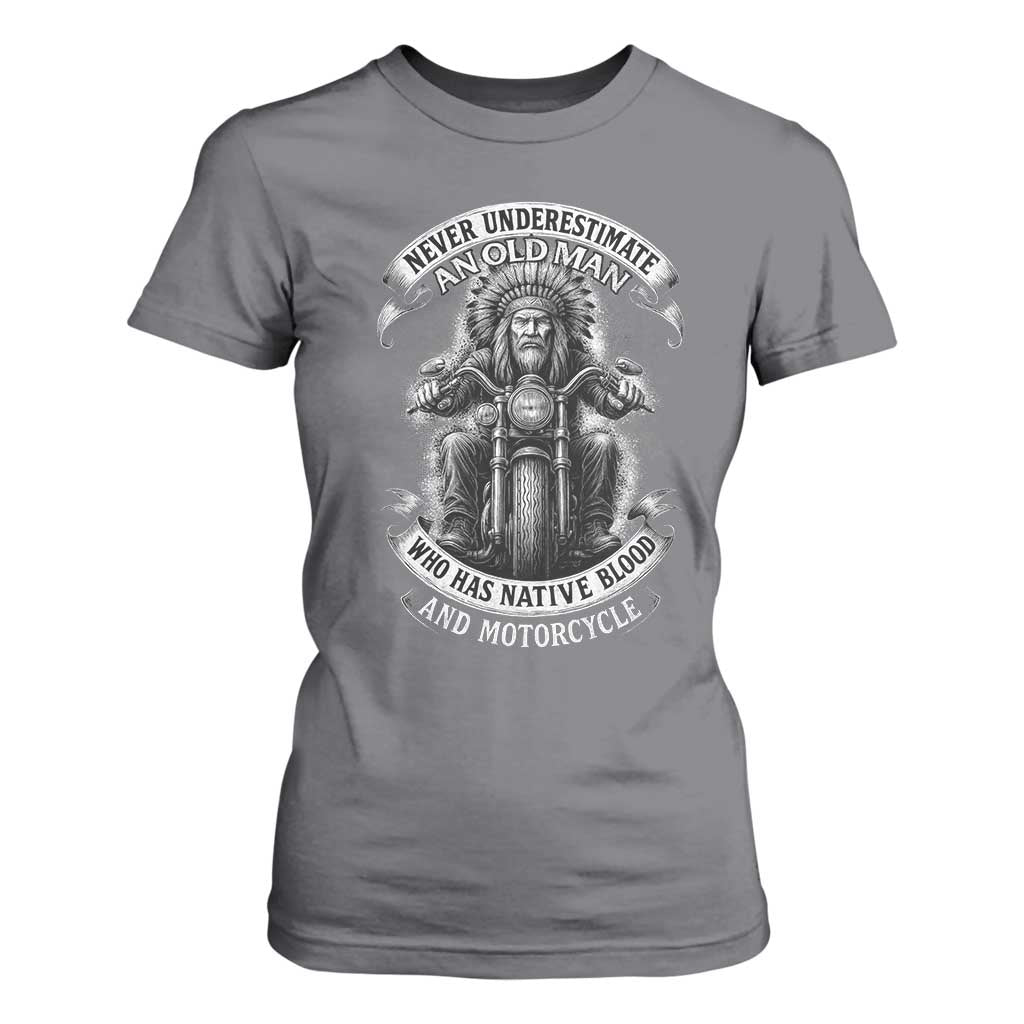 Never Underestimate An Old Man Who Has Native Blood And Motorcycle T Shirt For Women Native American Biker TS11 Charcoal Print Your Wear