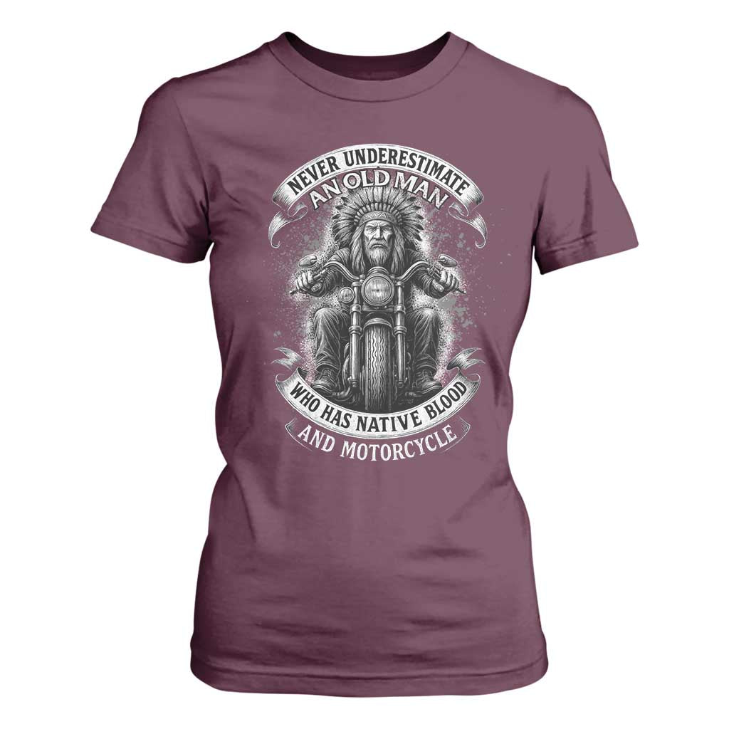 Never Underestimate An Old Man Who Has Native Blood And Motorcycle T Shirt For Women Native American Biker TS11 Maroon Print Your Wear