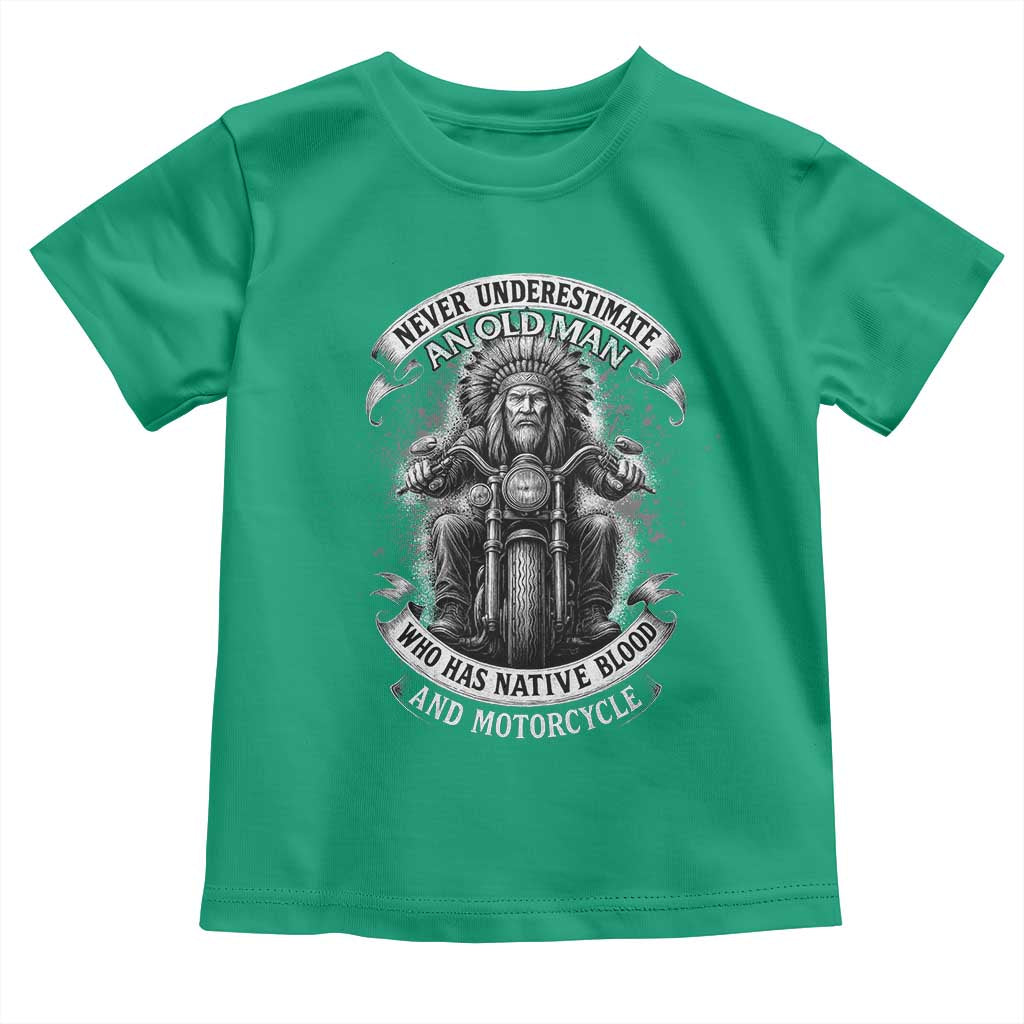 Never Underestimate An Old Man Who Has Native Blood And Motorcycle Toddler T Shirt Native American Biker TS11 Irish Green Print Your Wear