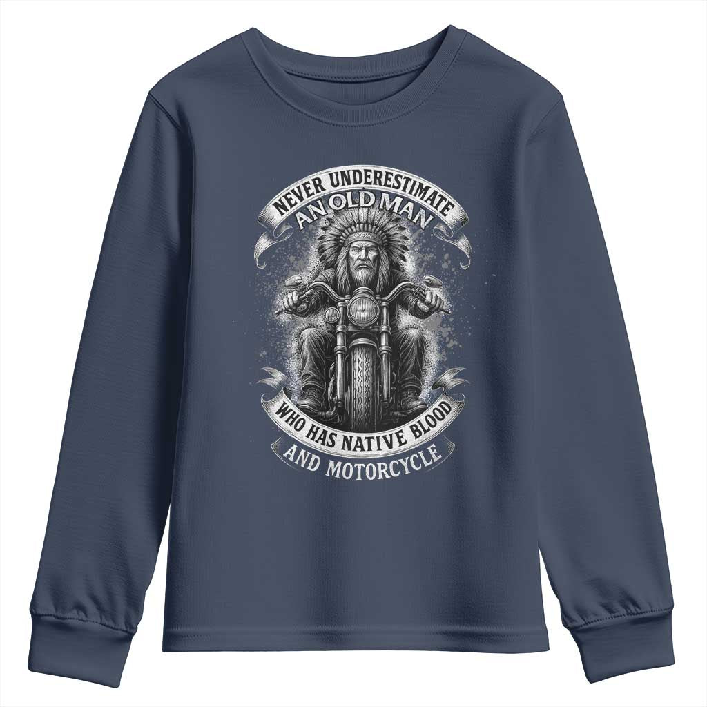 Never Underestimate An Old Man Who Has Native Blood And Motorcycle Youth Sweatshirt Native American Biker TS11 Navy Print Your Wear
