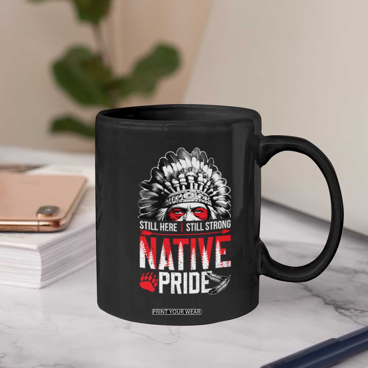 Still Here Still Strong Native Pride Coffee Mug Native American Feather TS11 Print Your Wear