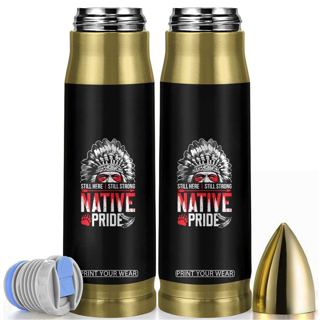 Still Here Still Strong Native Pride Bullet Tumbler Native American Feather TS11 Black Print Your Wear
