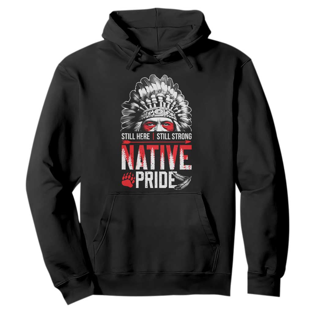 Still Here Still Strong Native Pride Hoodie Native American Feather TS11 Black Print Your Wear