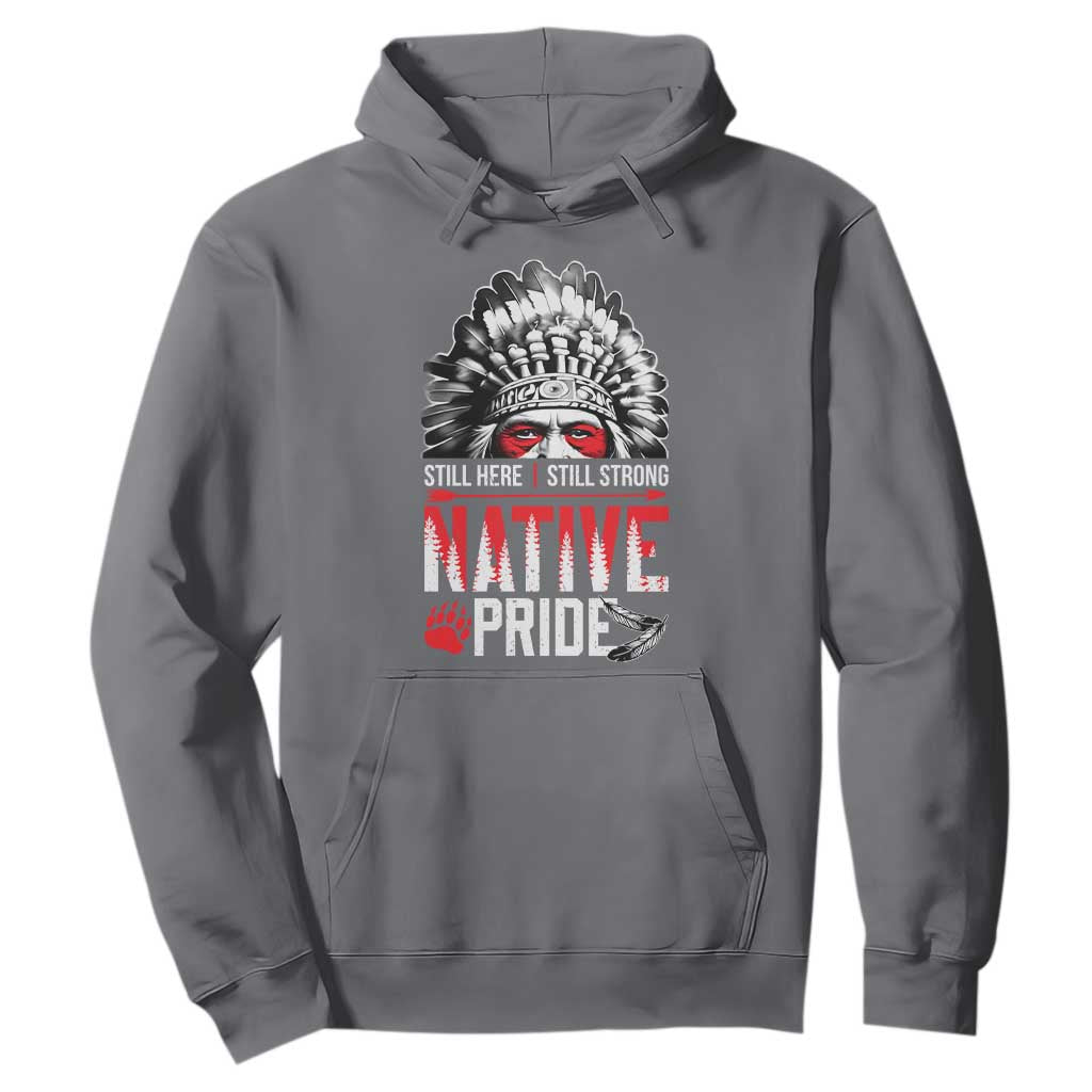 Still Here Still Strong Native Pride Hoodie Native American Feather TS11 Charcoal Print Your Wear