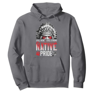 Still Here Still Strong Native Pride Hoodie Native American Feather TS11 Charcoal Print Your Wear