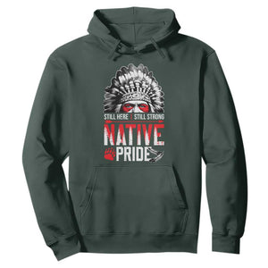 Still Here Still Strong Native Pride Hoodie Native American Feather TS11 Dark Forest Green Print Your Wear