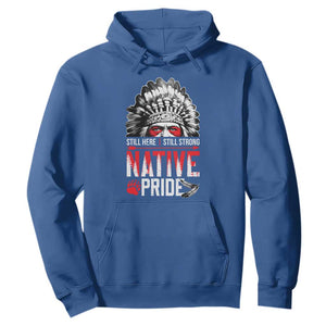 Still Here Still Strong Native Pride Hoodie Native American Feather TS11 Royal Blue Print Your Wear