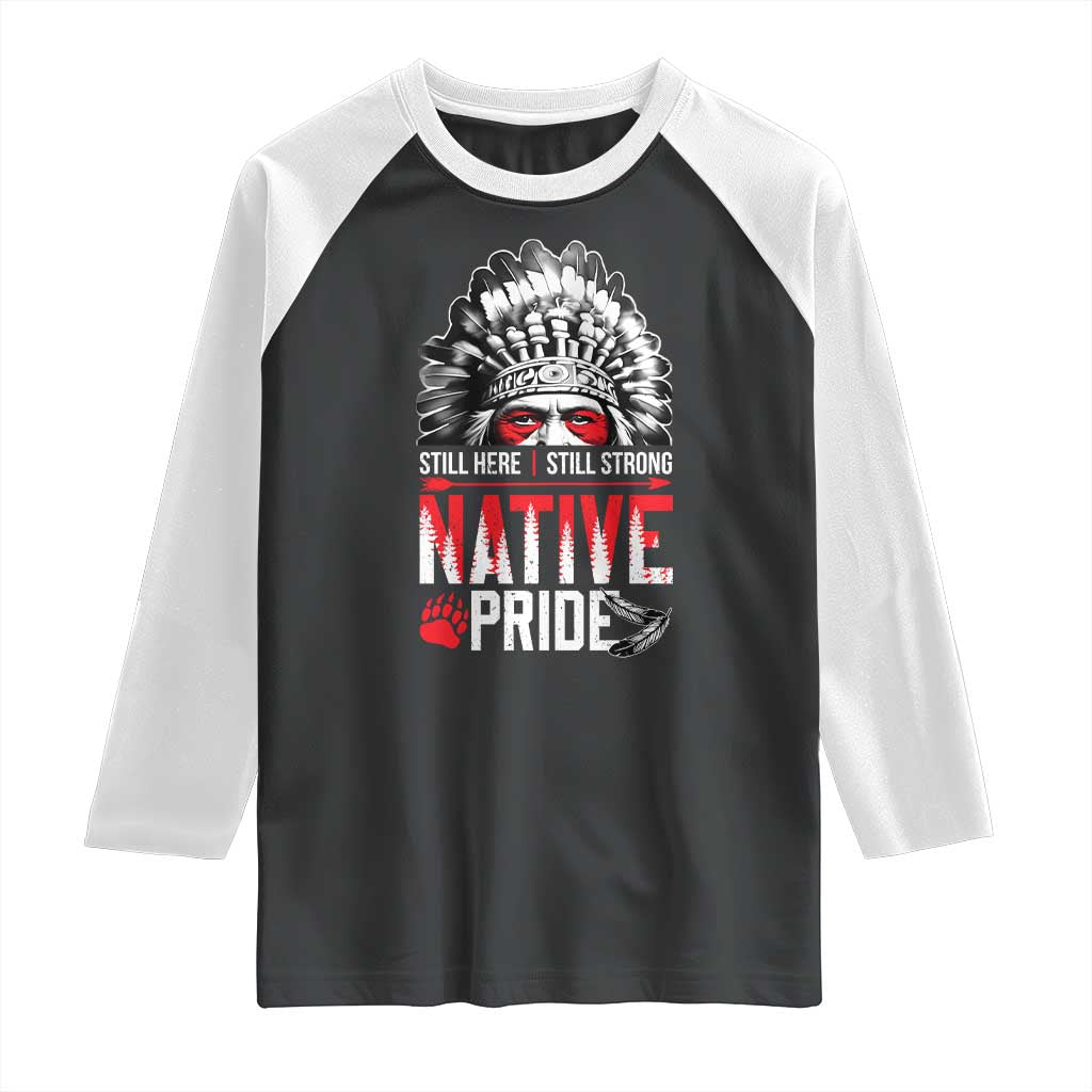 Still Here Still Strong Native Pride Raglan Shirt Native American Feather - Print Your Wear