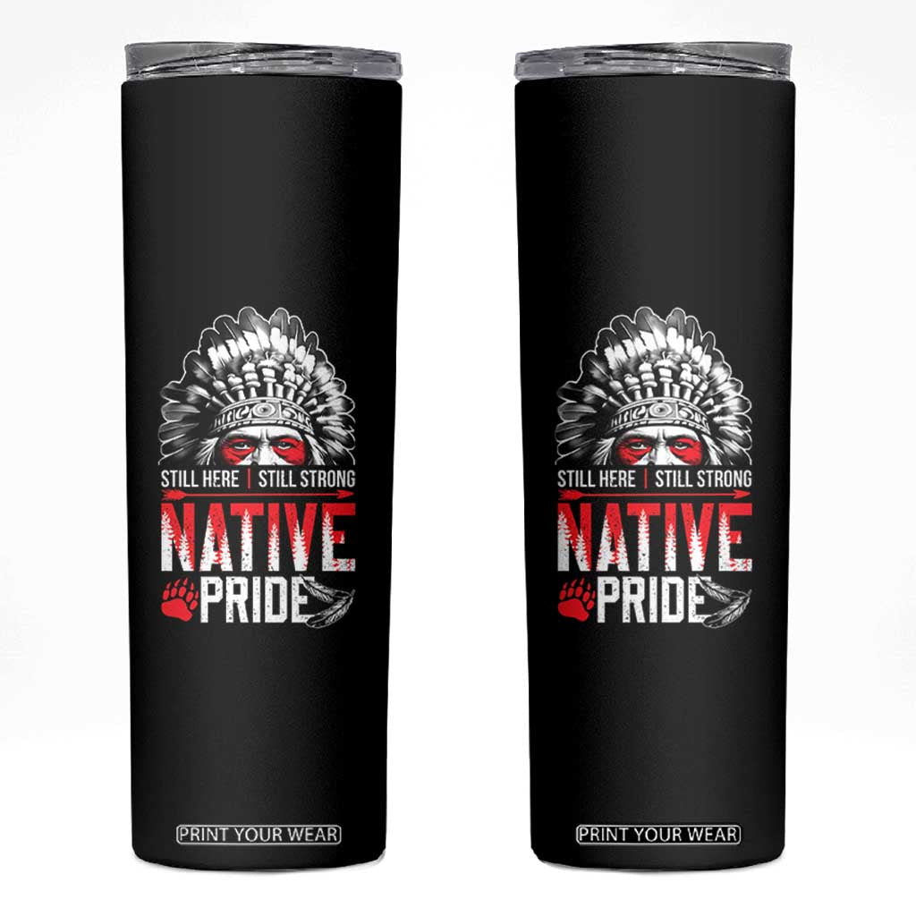 Still Here Still Strong Native Pride Skinny Tumbler Native American Feather TS11 Black Print Your Wear