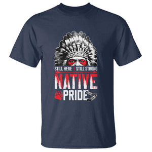 Still Here Still Strong Native Pride T Shirt Native American Feather TS11 Navy Print Your Wear
