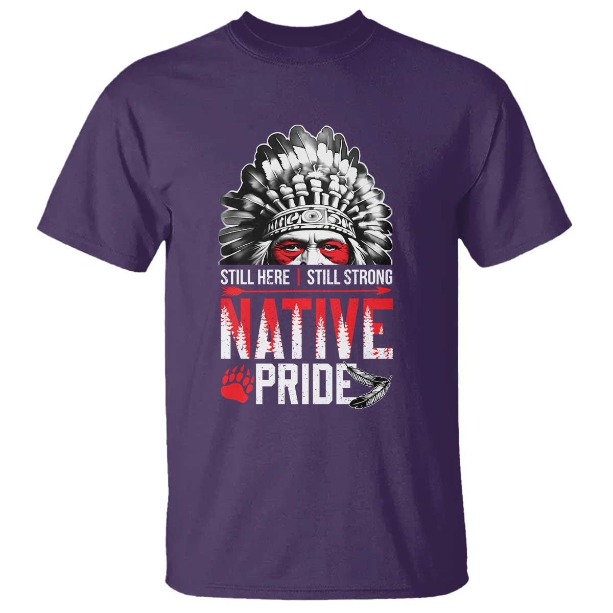 Still Here Still Strong Native Pride T Shirt Native American Feather TS11 Purple Print Your Wear