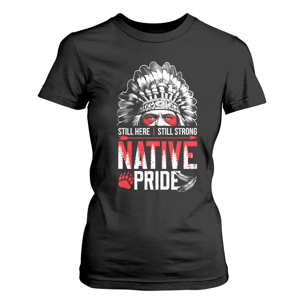 Still Here Still Strong Native Pride T Shirt For Women Native American Feather - Print Your Wear