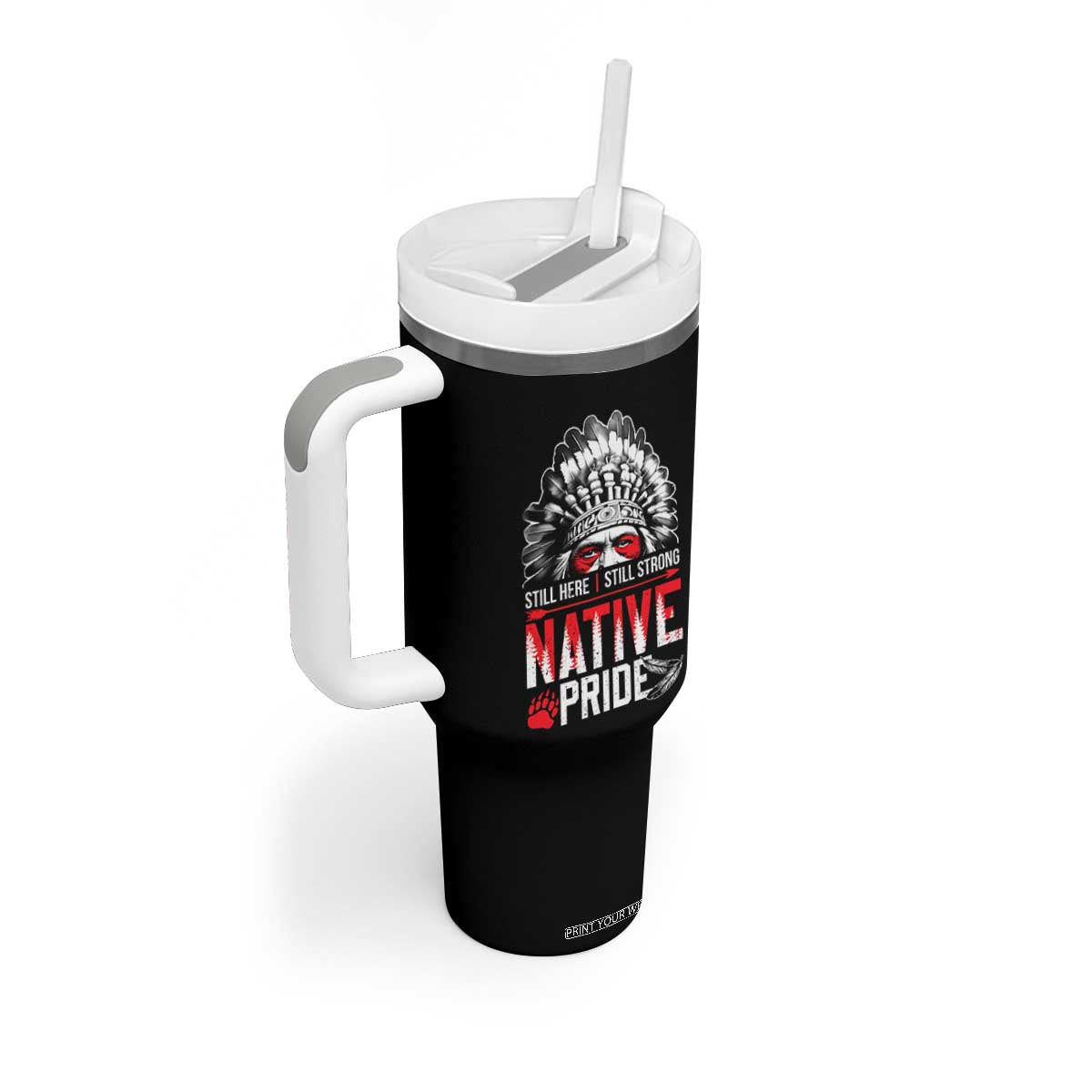 Still Here Still Strong Native Pride Tumbler With Handle Native American Feather TS11 Print Your Wear