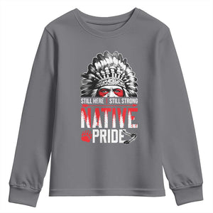 Still Here Still Strong Native Pride Youth Sweatshirt Native American Feather TS11 Charcoal Print Your Wear