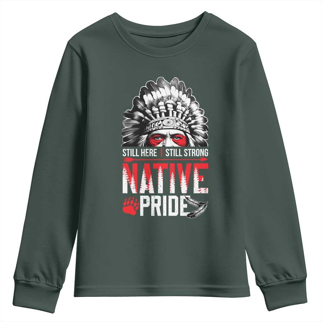 Still Here Still Strong Native Pride Youth Sweatshirt Native American Feather TS11 Dark Forest Green Print Your Wear