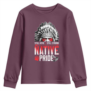 Still Here Still Strong Native Pride Youth Sweatshirt Native American Feather TS11 Maroon Print Your Wear