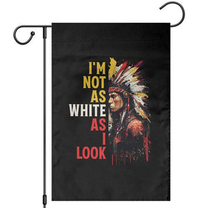 I Am Not As White As I Look Garden Flag Native American Indian Day Pride TS11 Black Print Your Wear