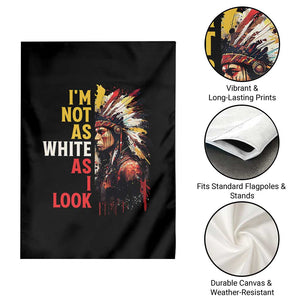 I Am Not As White As I Look Garden Flag Native American Indian Day Pride TS11 Print Your Wear