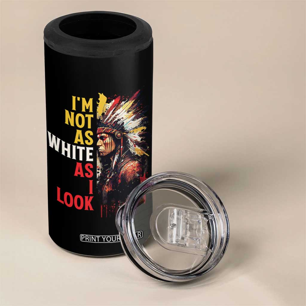 I Am Not As White As I Look 4 in 1 Can Cooler Tumbler Native American Indian Day Pride TS11 Print Your Wear