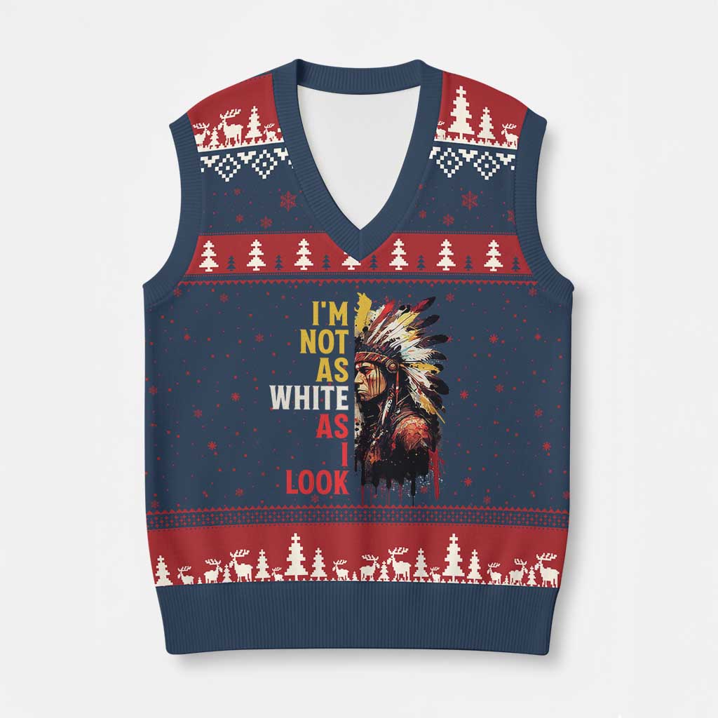 I Am Not As White As I Look V-Neck Knit Sweater Vest Native American Indian Day Pride - Print Your Wear
