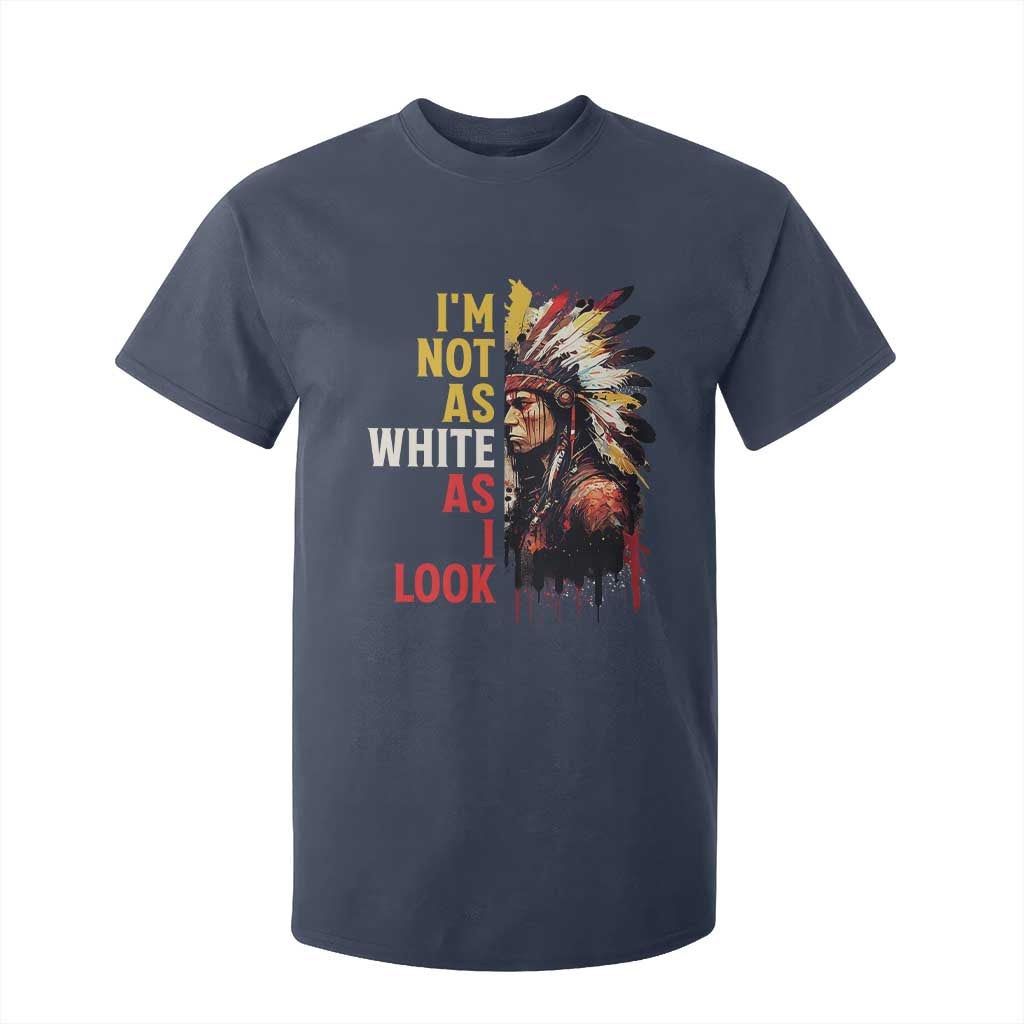 I Am Not As White As I Look T Shirt For Kid Native American Indian Day Pride TS11 Navy Print Your Wear