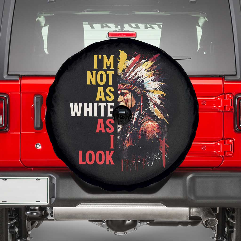 I Am Not As White As I Look Spare Tire Cover Native American Indian Day Pride TS11 Black Print Your Wear