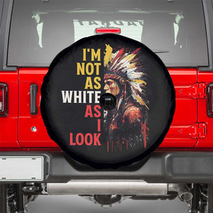 I Am Not As White As I Look Spare Tire Cover Native American Indian Day Pride TS11 Black Print Your Wear