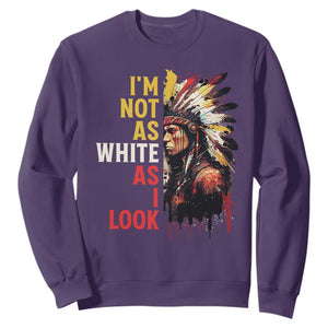 I Am Not As White As I Look Sweatshirt Native American Indian Day Pride TS11 Purple Print Your Wear