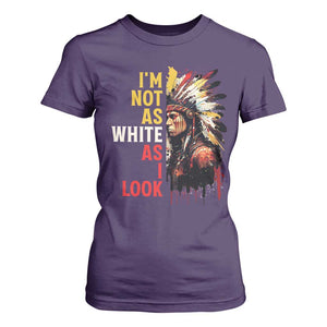 I Am Not As White As I Look T Shirt For Women Native American Indian Day Pride TS11 Purple Print Your Wear