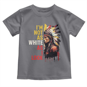 I Am Not As White As I Look Toddler T Shirt Native American Indian Day Pride TS11 Charcoal Print Your Wear