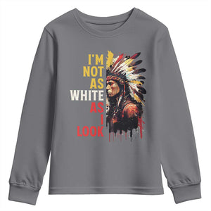 I Am Not As White As I Look Youth Sweatshirt Native American Indian Day Pride TS11 Charcoal Print Your Wear