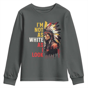I Am Not As White As I Look Youth Sweatshirt Native American Indian Day Pride TS11 Dark Heather Print Your Wear