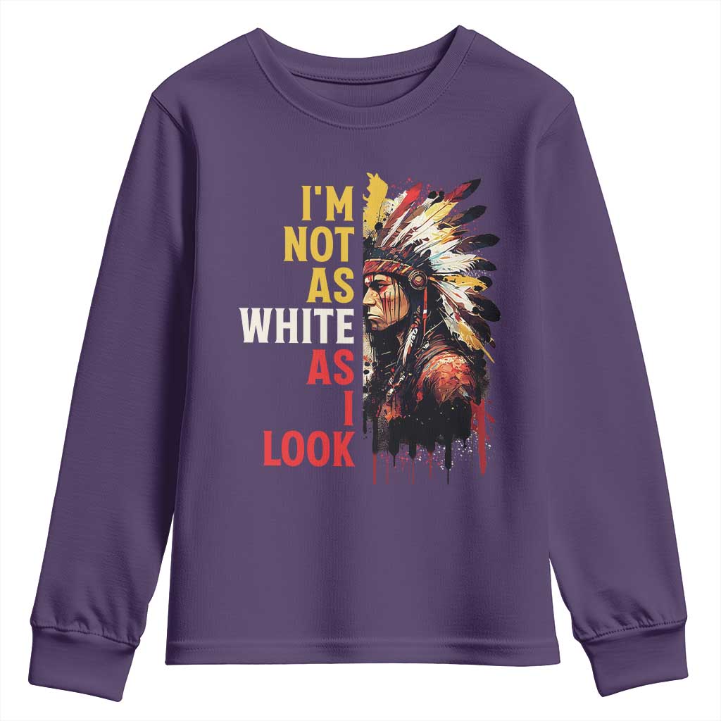 I Am Not As White As I Look Youth Sweatshirt Native American Indian Day Pride TS11 Purple Print Your Wear