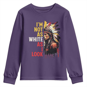 I Am Not As White As I Look Youth Sweatshirt Native American Indian Day Pride TS11 Purple Print Your Wear