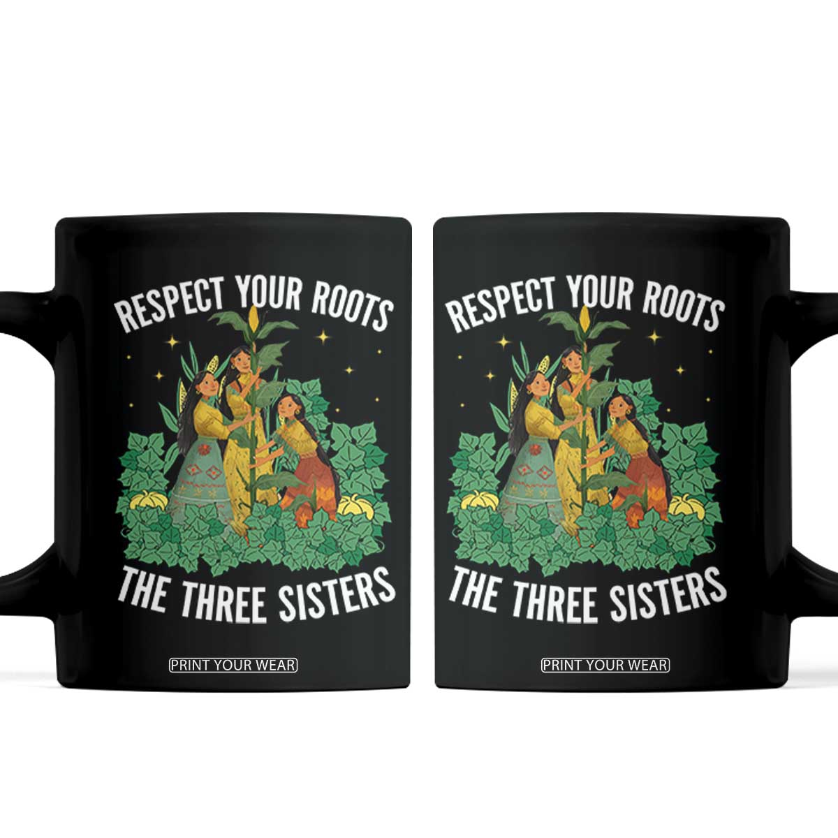 Three Sisters Respect Your Roots Coffee Mug Native American Heritage History Month TS11 Black Print Your Wear