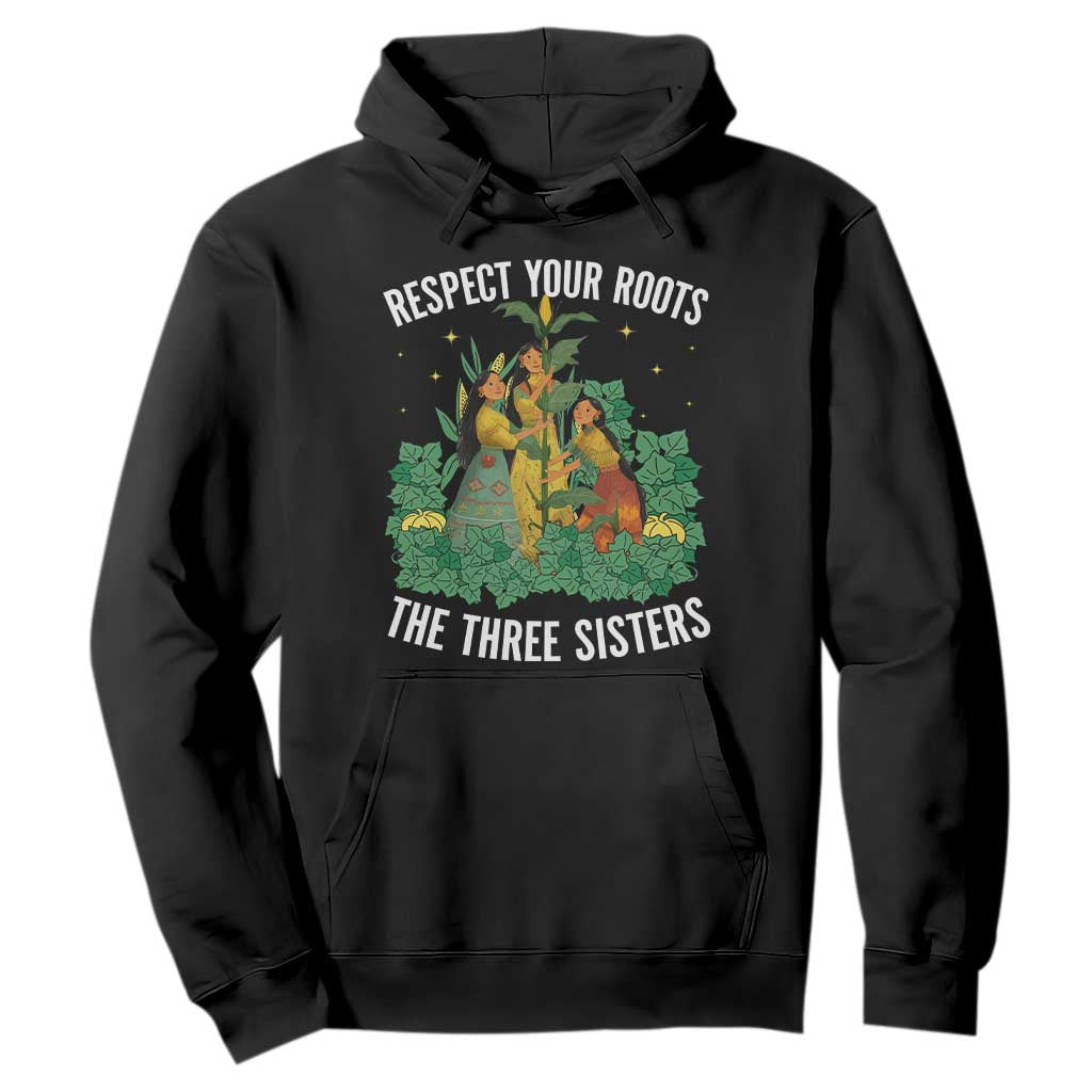 Three Sisters Respect Your Roots Hoodie Native American Heritage History Month TS11 Black Print Your Wear