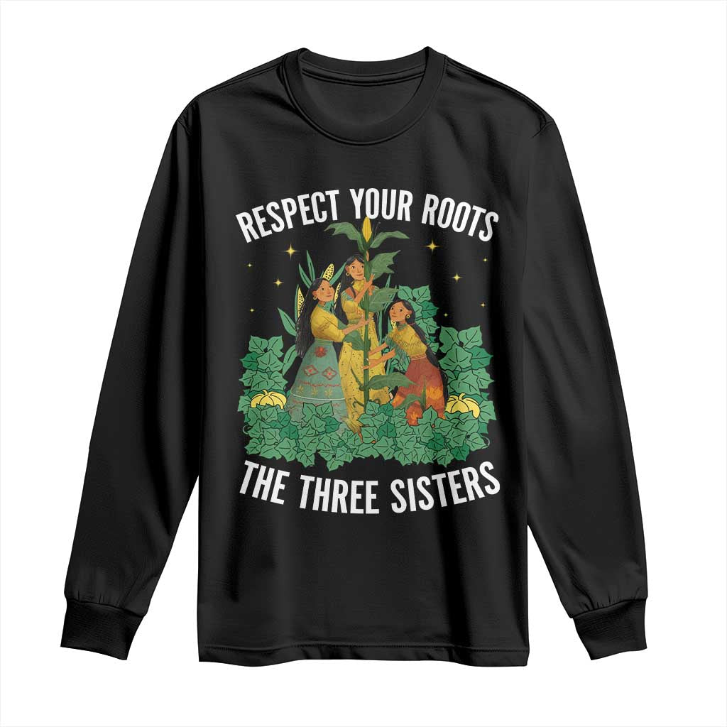 Three Sisters Respect Your Roots Long Sleeve Shirt Native American Heritage History Month TS11 Black Print Your Wear