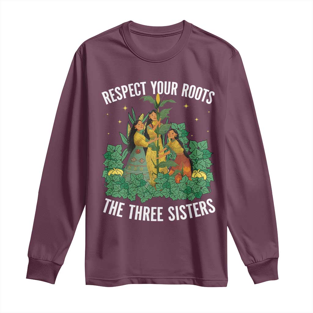 Three Sisters Respect Your Roots Long Sleeve Shirt Native American Heritage History Month TS11 Maroon Print Your Wear