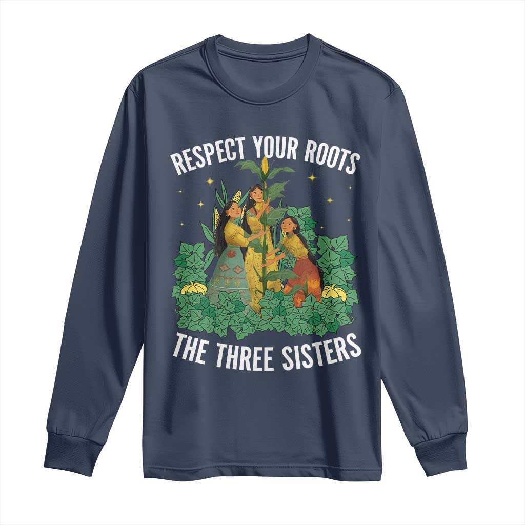 Three Sisters Respect Your Roots Long Sleeve Shirt Native American Heritage History Month TS11 Navy Print Your Wear