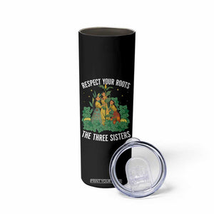 Three Sisters Respect Your Roots Skinny Tumbler Native American Heritage History Month TS11 Print Your Wear