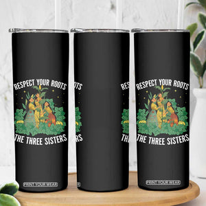 Three Sisters Respect Your Roots Skinny Tumbler Native American Heritage History Month TS11 Print Your Wear