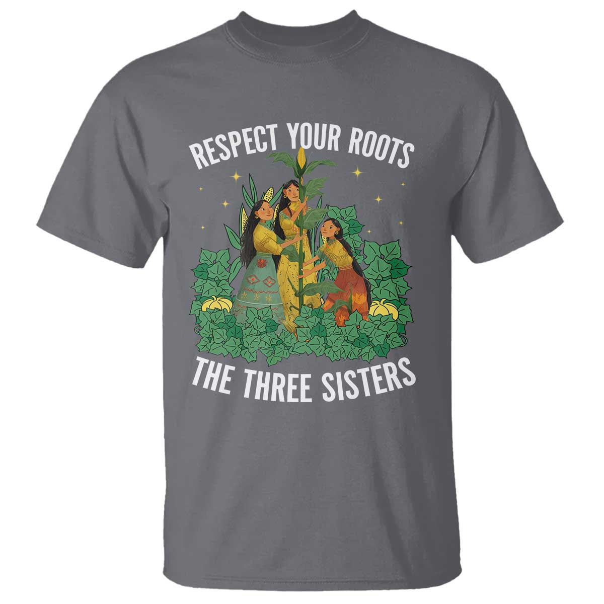 Three Sisters Respect Your Roots T Shirt Native American Heritage History Month TS11 Charcoal Print Your Wear