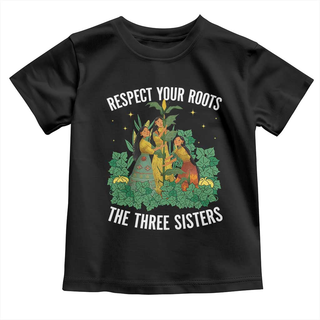 Three Sisters Respect Your Roots Toddler T Shirt Native American Heritage History Month TS11 Black Print Your Wear