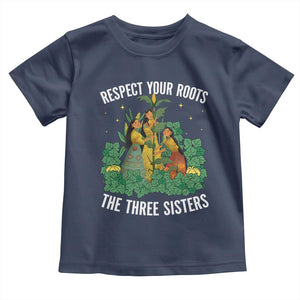 Three Sisters Respect Your Roots Toddler T Shirt Native American Heritage History Month TS11 Navy Print Your Wear